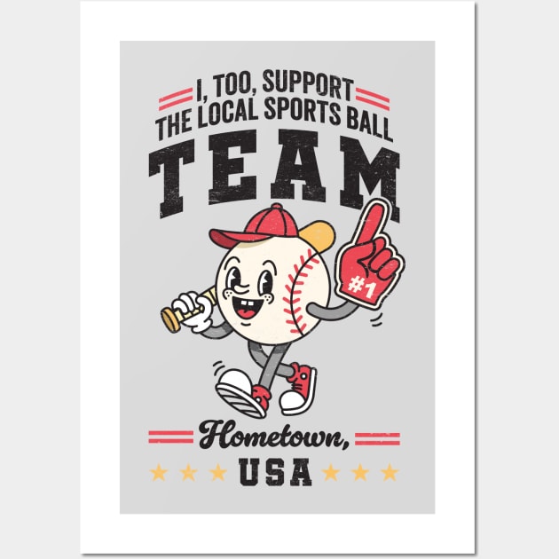 Funny Local Sports Team: Baseball Design For Non-Sports Watchers Wall Art by TwistedCharm